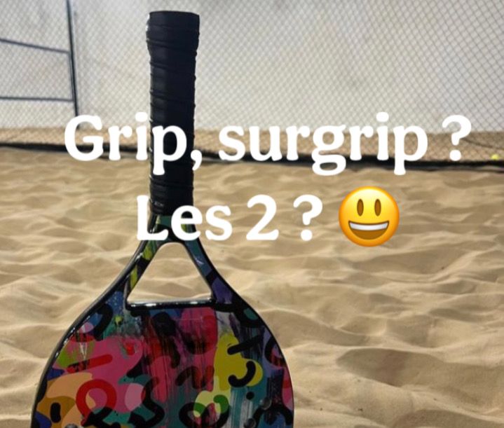Grip ou surgrips ? Les 2 ?